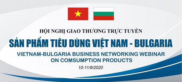 Hội nghị giao thương trực tuyến hàng tiêu dùng Việt Nam – Bulgaria